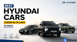 Best Hyundai Cars Under Rs 15 Lakh In India 